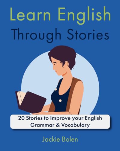 Learn English Through Stories: 20 Stories to Improve your English Grammar & Vocabulary (Higher Level English: Level Up your English Quickly and Easily!) von Independently published